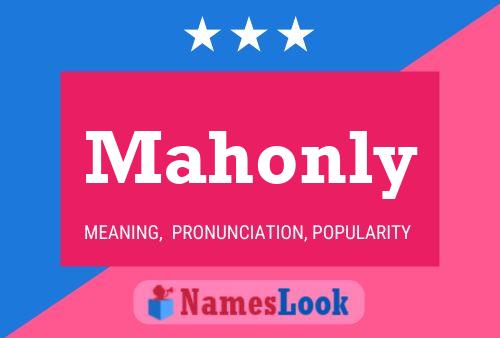 Mahonly Name Poster