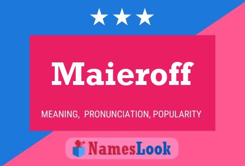 Maieroff Name Poster