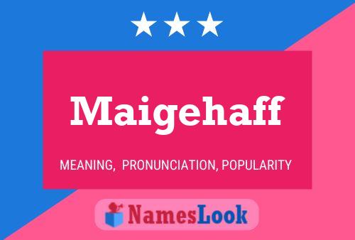 Maigehaff Name Poster