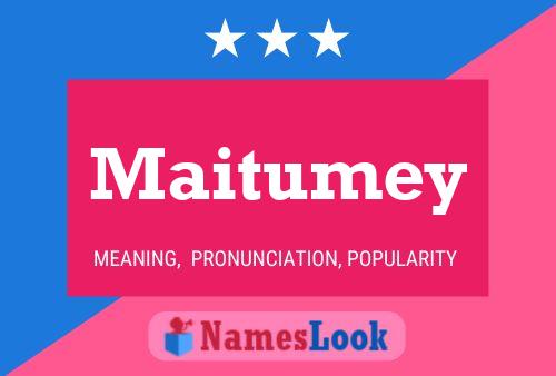 Maitumey Name Poster