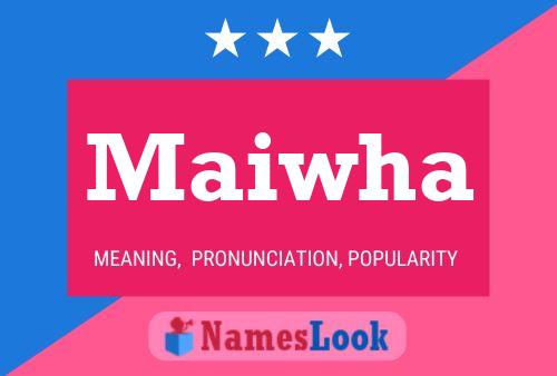 Maiwha Name Poster