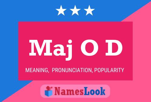 Maj O D Name Poster