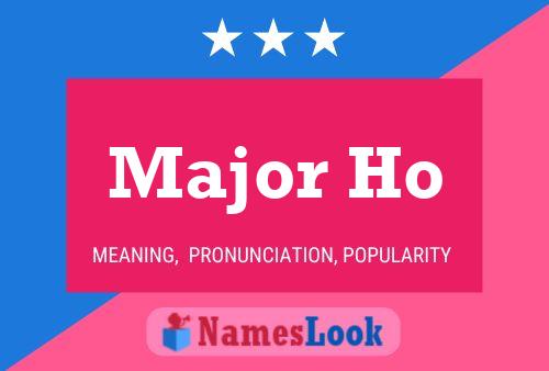 Major Ho Name Poster