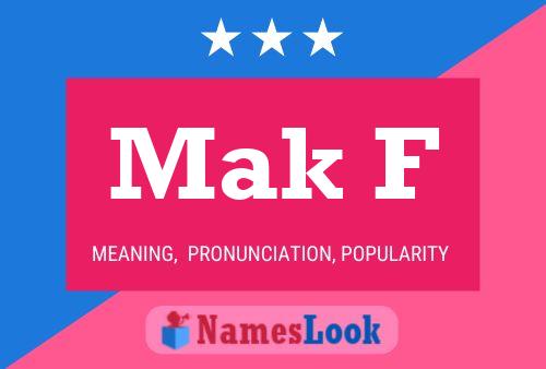 Mak F Name Poster