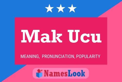 Mak Ucu Name Poster