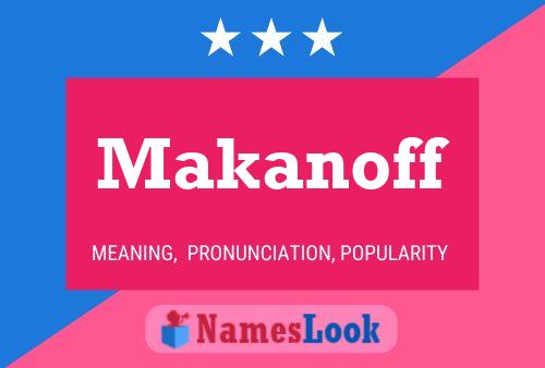 Makanoff Name Poster