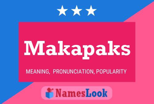 Makapaks Name Poster