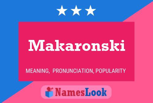 Makaronski Name Poster