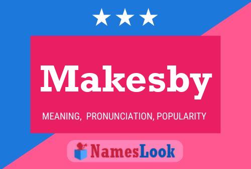 Makesby Name Poster