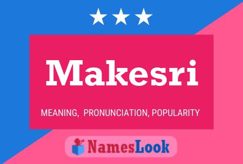 Makesri Name Poster