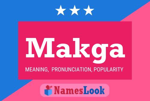 Makga Name Poster