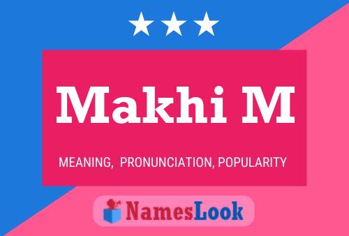 Makhi M Name Poster