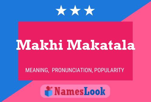 Makhi Makatala Name Poster