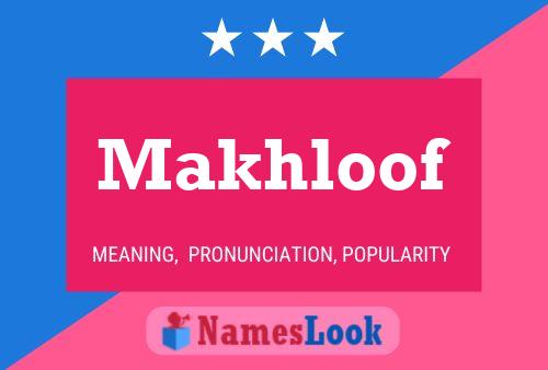 Makhloof Name Poster