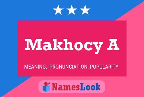 Makhocy A Name Poster