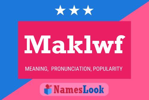 Maklwf Name Poster