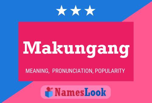 Makungang Name Poster