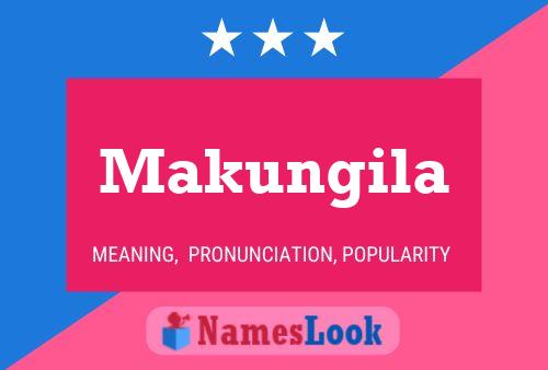 Makungila Name Poster