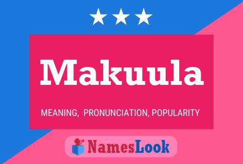 Makuula Name Poster