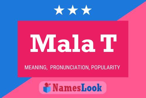 Mala T Name Poster