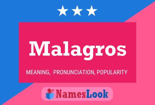 Malagros Name Poster