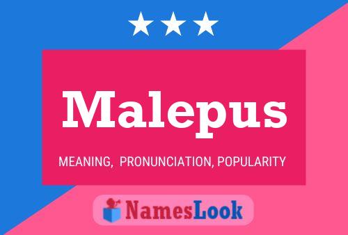 Malepus Name Poster