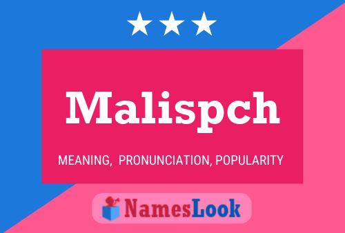 Malispch Name Poster