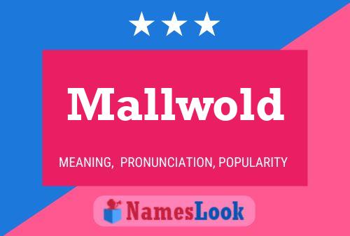 Mallwold Name Poster