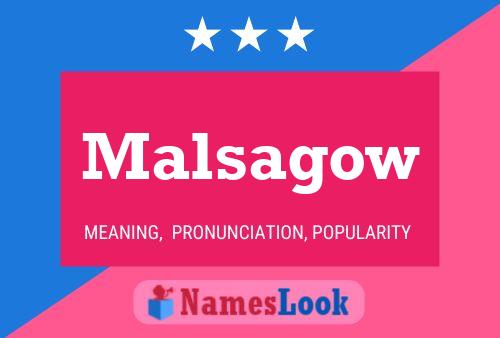 Malsagow Name Poster