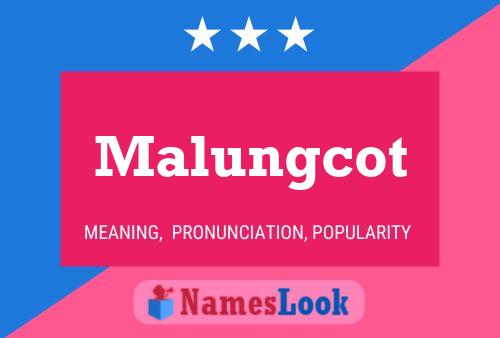 Malungcot Name Poster