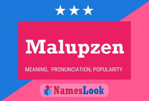 Malupzen Name Poster