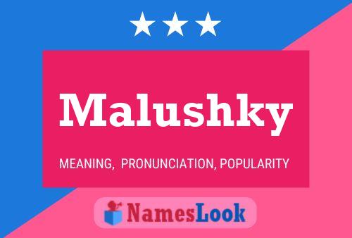 Malushky Name Poster