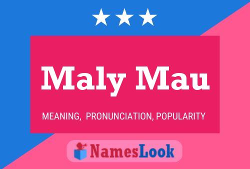 Maly Mau Name Poster