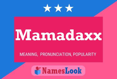 Mamadaxx Name Poster