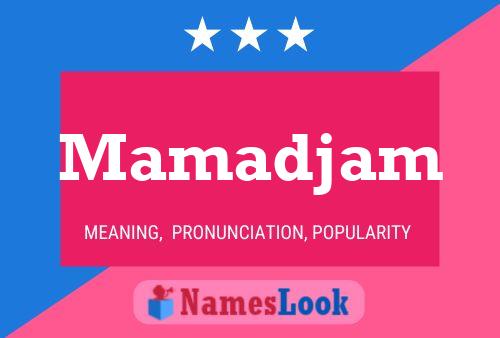 Mamadjam Name Poster