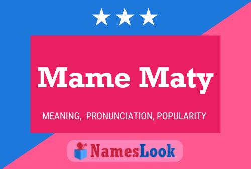 Mame Maty Name Poster