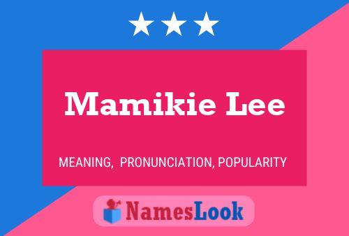 Mamikie Lee Name Poster