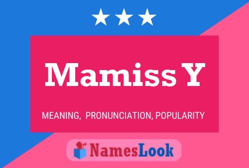 Mamiss Y Name Poster