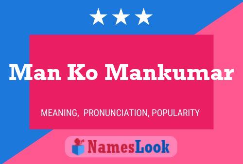 Man Ko Mankumar Name Poster