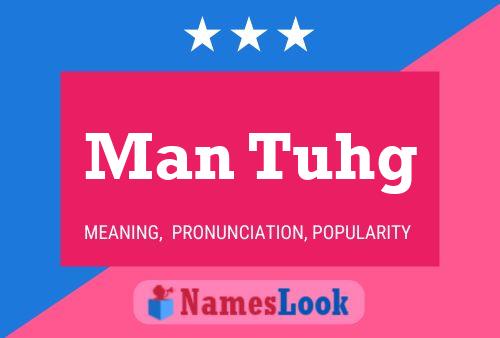 Man Tuhg Name Poster