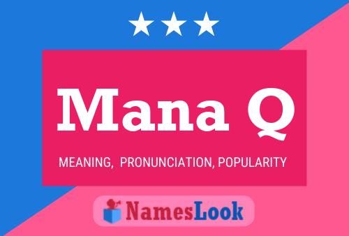 Mana Q Name Poster