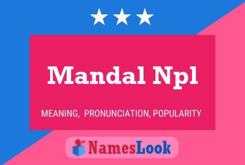 Mandal Npl Name Poster