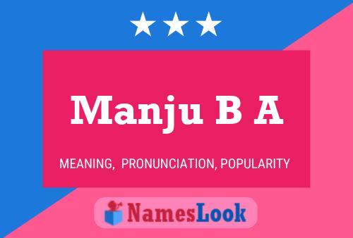 Manju B A Name Poster