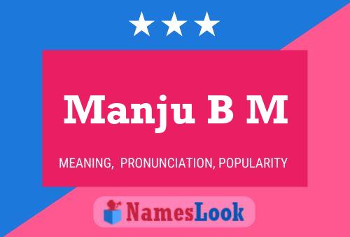 Manju B M Name Poster