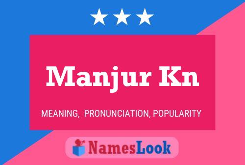 Manjur Kn Name Poster