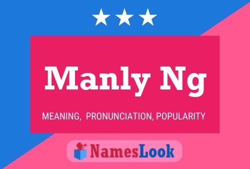 Manly Ng Name Poster