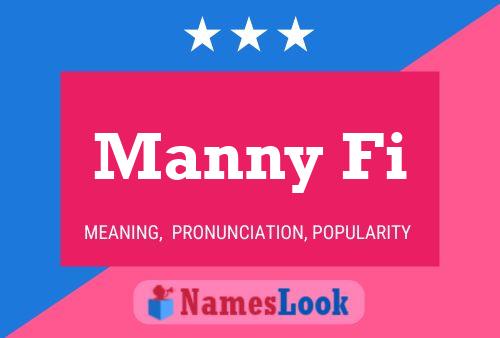 Manny Fi Name Poster