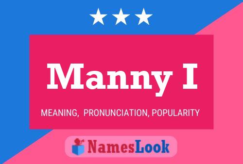 Manny I Name Poster