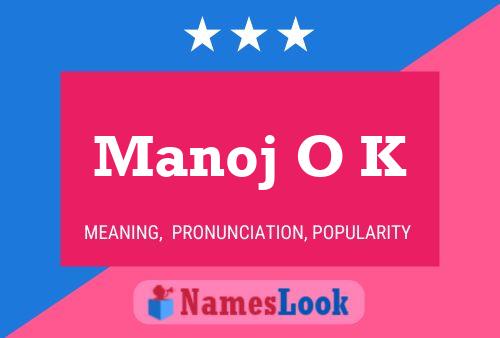 Manoj O K Name Poster