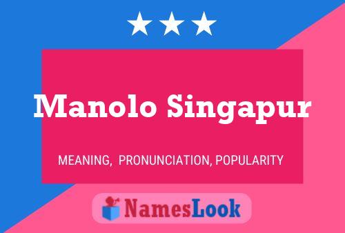 Manolo Singapur Name Poster